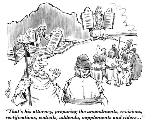 'That's his attorney, preparing the amendments, revisions, rectifications, codicils, addenda, suppliments and riders...'