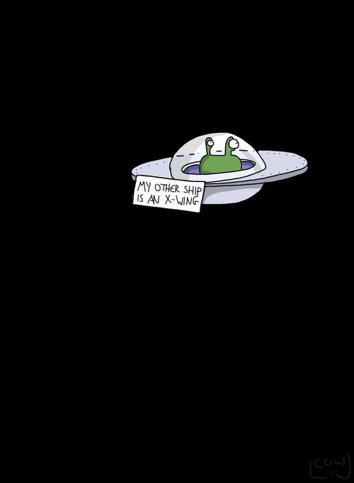 Alien in flying saucer with a sign: 'My Other Ship is an X-Wing.'