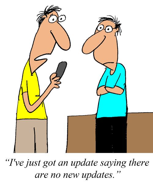 'I've just got an update saying there are no new updates.' 