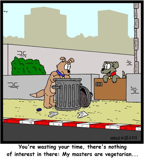 'You're wasting your time, there's nothing of interest in there: My masters are vegetarian...'
