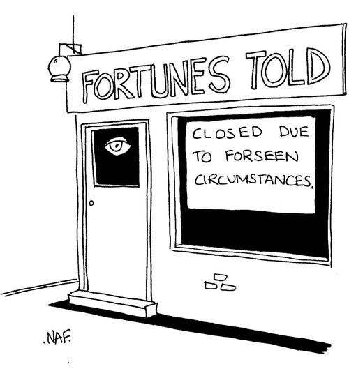 Fortune teller: Closed due to Forseen Circumstances.