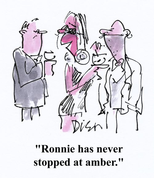 'Ronnie has never stopped at amber.'