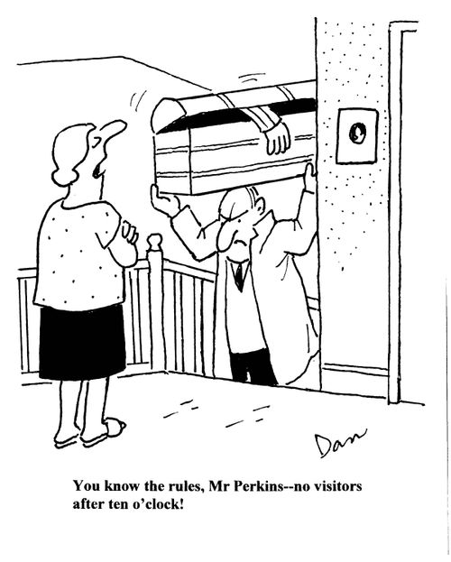 'You know the rules, Mr Perkins - no visitors after ten o'clock!'