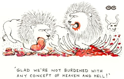 "Glad we're not burdened with any concept of heaven and hell!"