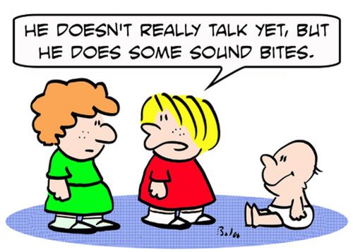 "He doesn't really talk yet, but he does some sound bites."