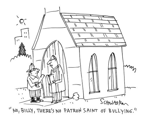 'No, Billy, There's no patron saint of bullying.'