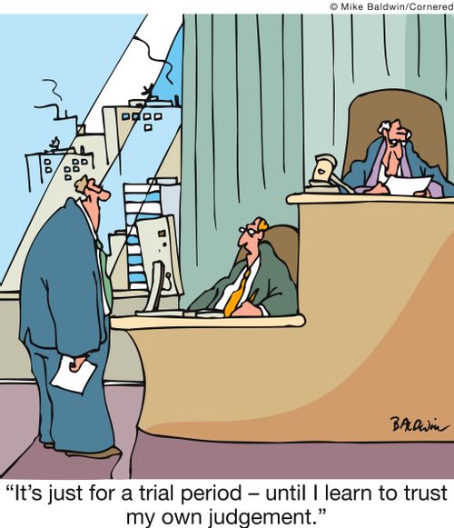 'It's just for a trial period - until I learn to trust my own judgement.'