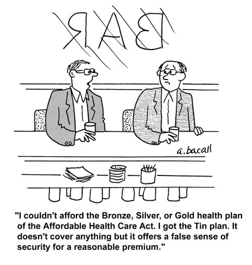 'I couldn't afford the Bronze, Silver, or Gold health plan of the Affordable Health Care Act...'