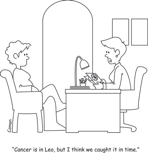"Cancer is in Leo, but I think we caught it in time."