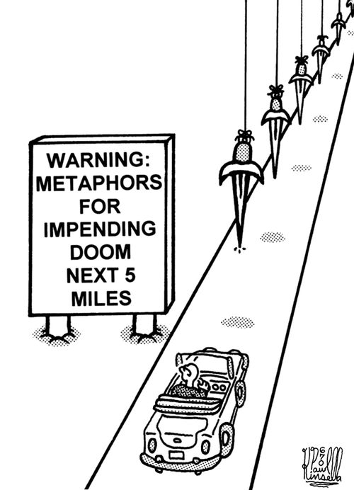 Warning: Metaphors for impending doom next 5 miles.