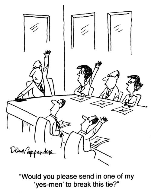'Would you please send in one of my 'yes-man' to break this tie?'