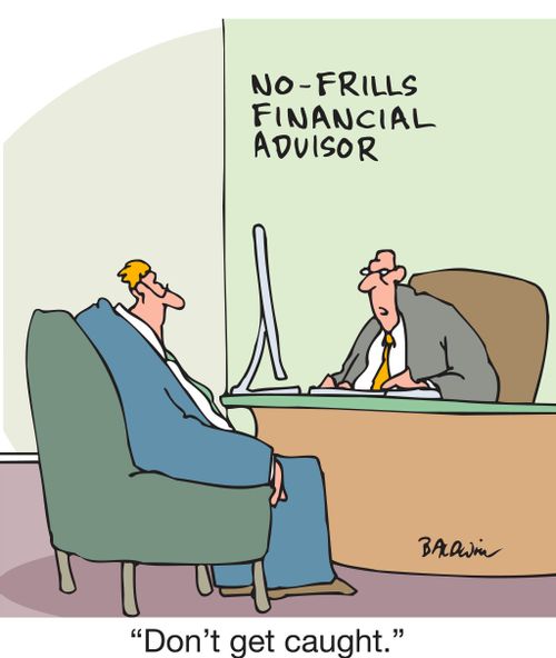 No Frills financial advisor: "Don't get caught."