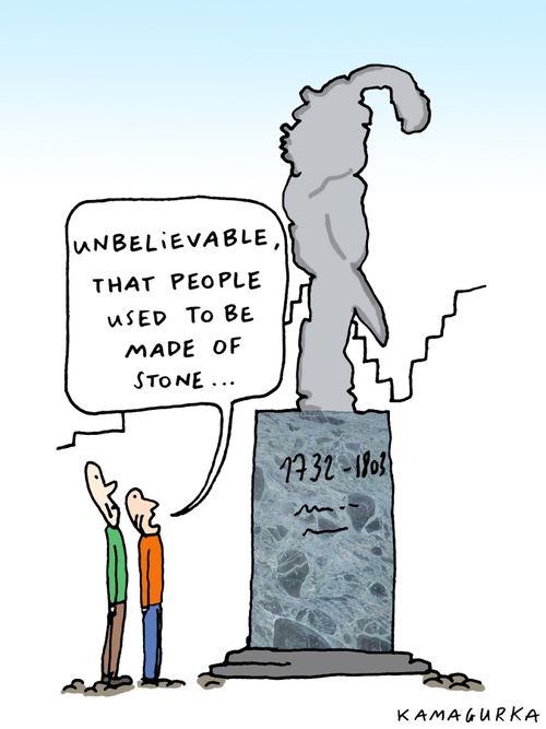 'Unbelievable, that people used to be made of stone...'