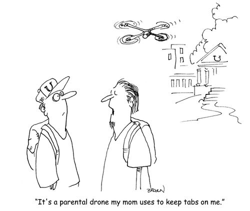 "It's a parental drone my mom uses to keep tabs on me."