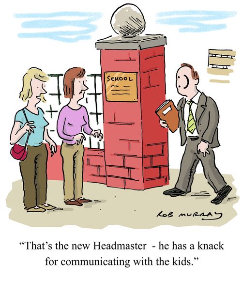 'That's the new Headmaster - he has a knack for communicating with the kids.'