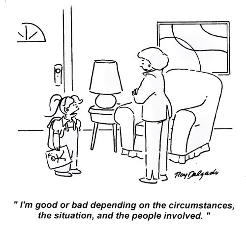 'I'm good or bad depending on the circumstances, the situation, and the people involved.'