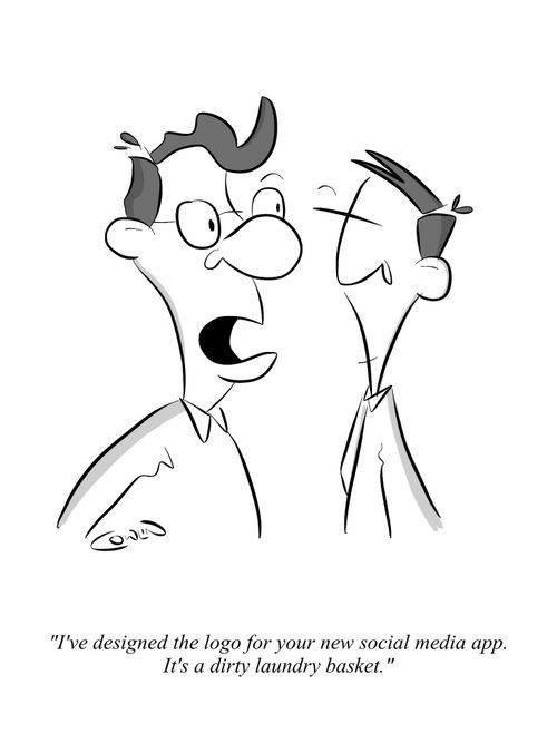 "I've designed the logo for your new social media app. It's a dirty laundry basket."