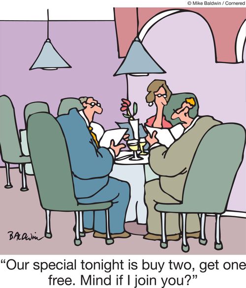 'Our special tonight is buy two, get one free. Mind if I join you?'