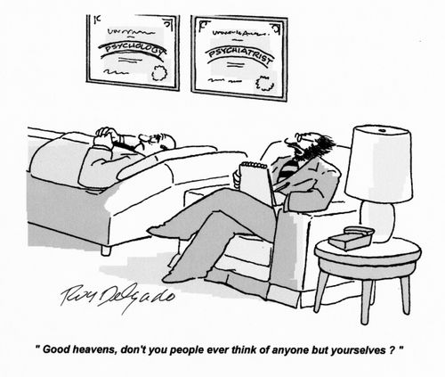 'Good heavens, don't you people ever think of anyone but yourselves?'