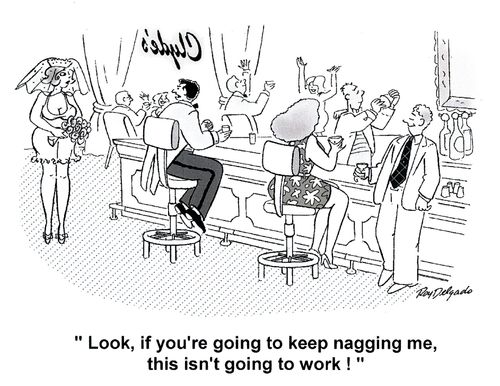 'Look, if you're going to keep nagging me, this isn't going to work.'