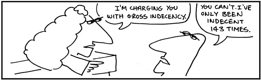 'I'm charging you with gross indecency.'