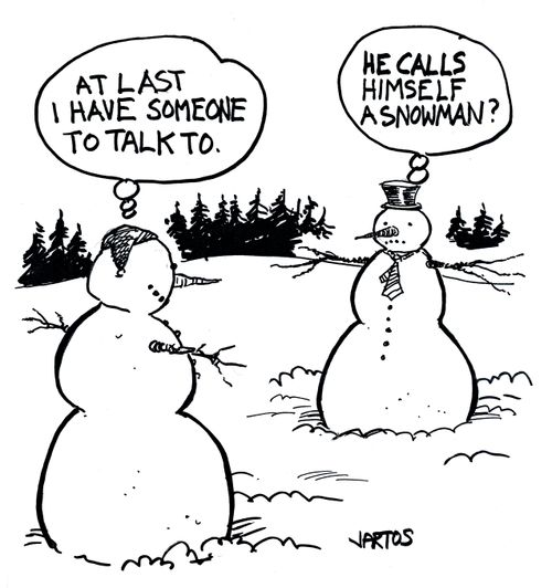 'He calls himself a snowman?'