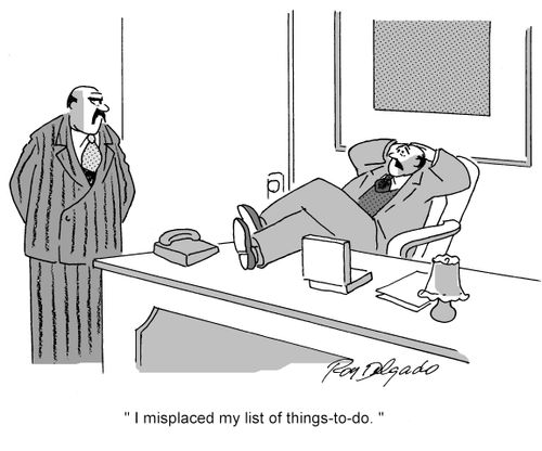 'I misplaced my list of things to do.'