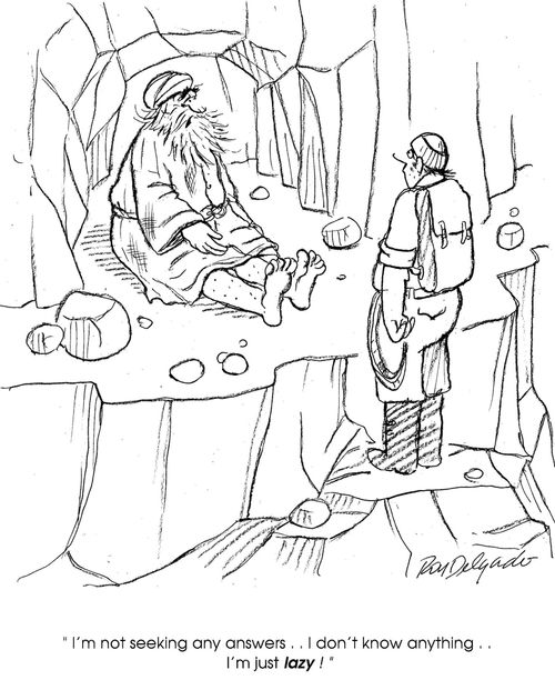 'I'm not seeking any answers . . .I don't know anything . . . I'm just lazy!'