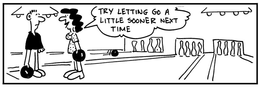 'Try letting go a little sooner next time.'