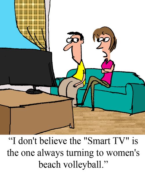 "I don't believe the "Smart TV" is the one always turning to women's beach volleyball."