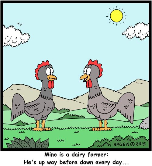 "Mine is a dairy farmer: He's up way before dawn every day..."