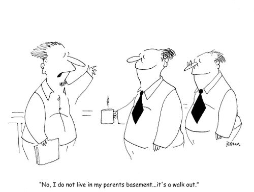 "No, I do not live in my parents basement...it's a walk out."