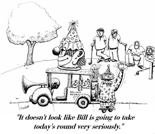 'It doesn't look like Bill is going to take today's round very seriously.' 