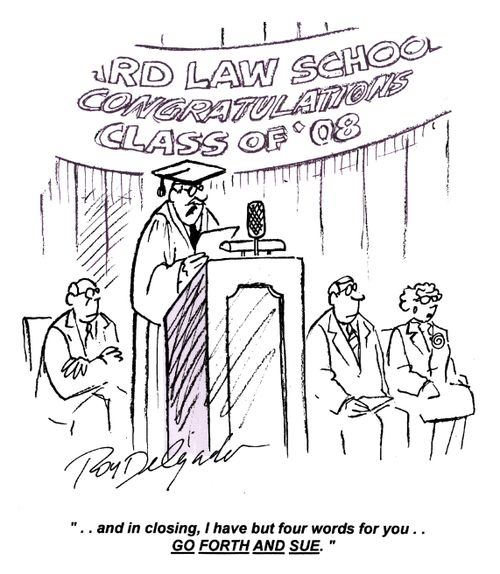 '... and in closing, I have but four words for you... go forth and sue.'