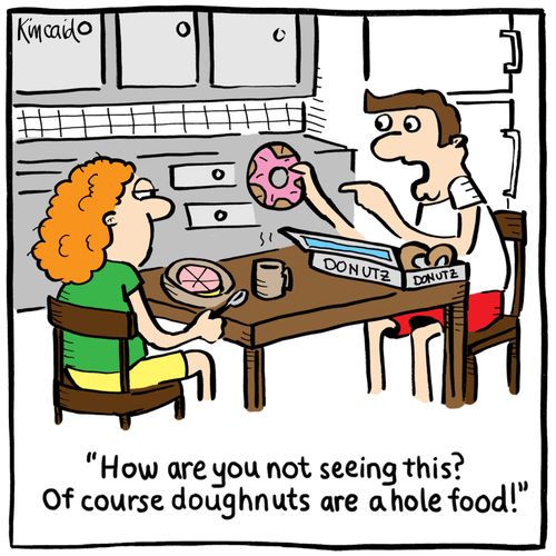 'How are you not seeing this? Of course doughnuts are a hole food!'