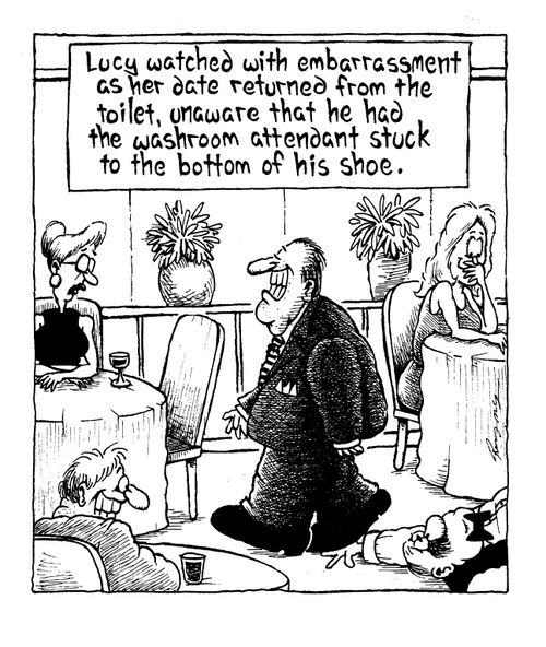 Lucy watched with embarrassment as her date returned from the toilet,unaware that he had the washroom attendant stuck to the bottom of his shoe.