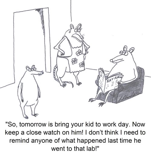 'So, tomorrow is bring your kid to work day. Now keep a close watch on him! I don't think I need to remind anyone of what happened last time he went to that lab!'
