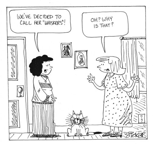 'We've decided to call her 'Whiskers'...'
