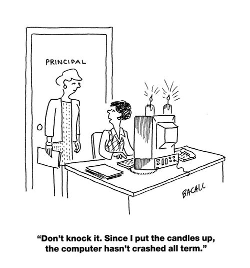 'Don't knock it. Since I put the candles up, the computer hasn't crashed all term.'