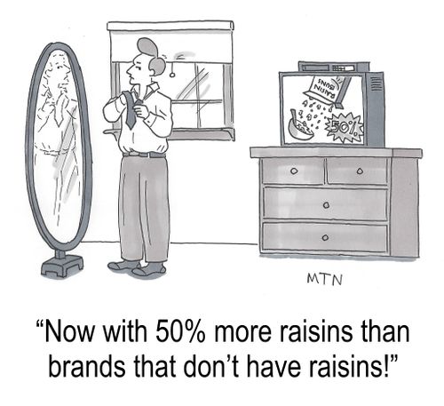 "Now with 50% more raisins than brands that don't have raisins!"