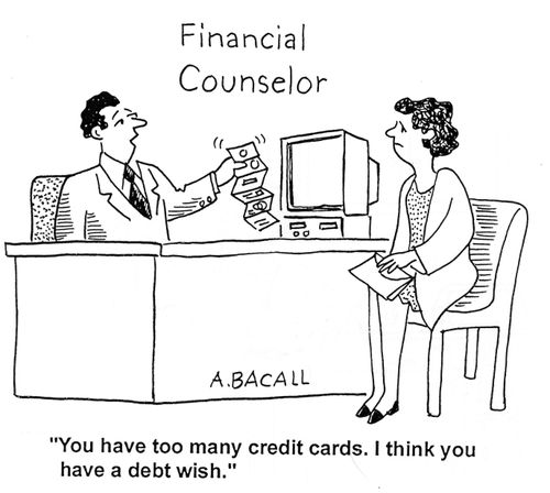 'You have too many credit cards. I think you have a debt wish.'