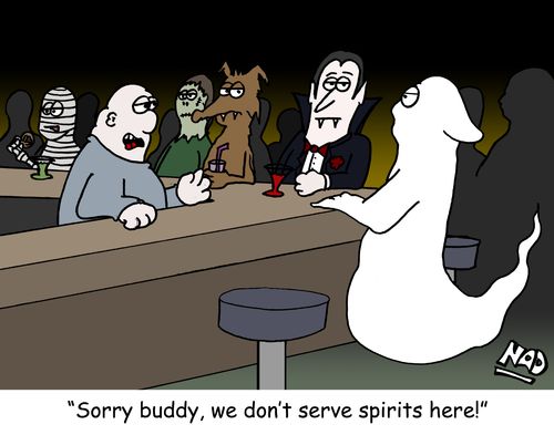 'Sorry buddy, we don't serve spirits here!'