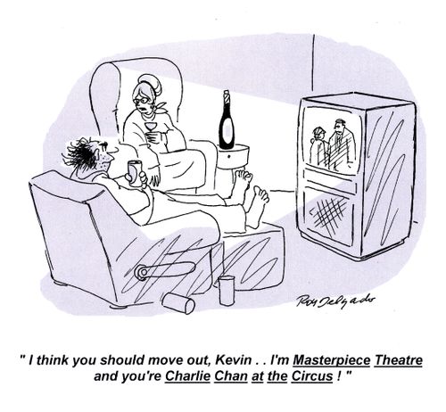 'I think you should move out, Kevin.. I'm Masterpiece Theatre and you're Charlie Chan at the Circus!'