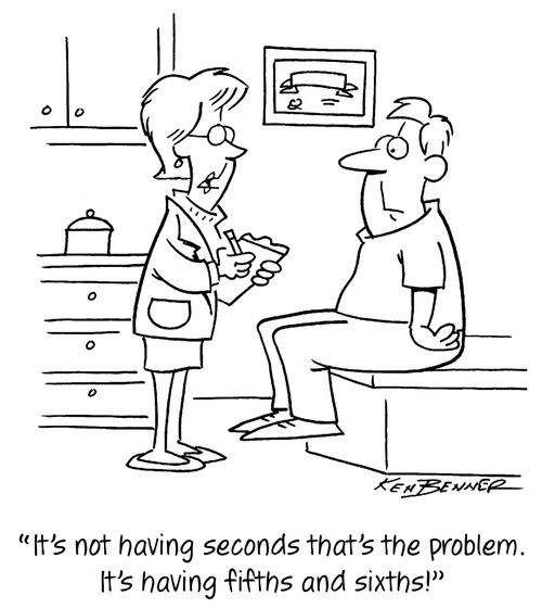 "It's not having seconds that's the problem. It's having fifths and sixths!"