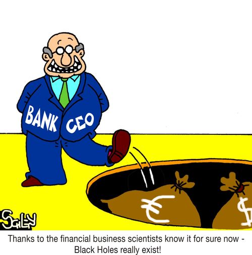 Thanks to the financial business scientists know it for sure now - Black Holes really exist!