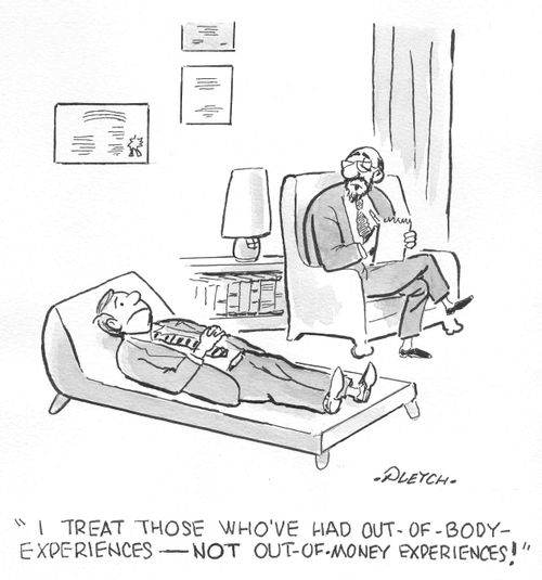 'I treat those who've had out-of-body-experiences---not out-of-money experiences!'