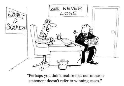 'Grabbit and Squeeze' - 'We Never Lose' - "Perhaps you didn't realise that our mission statement doesn't refer to winning cases"