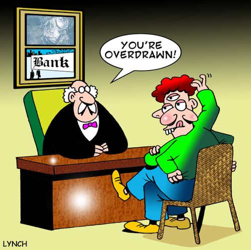 'You're overdrawn.'