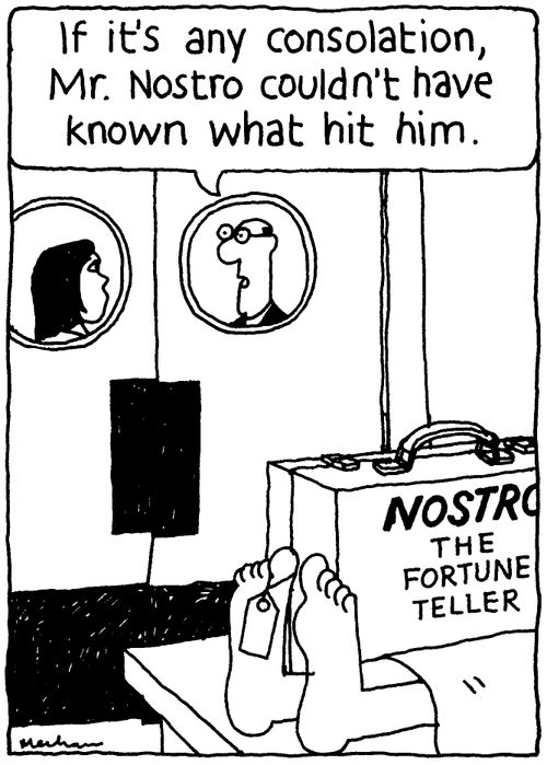'If it's any consolation, Mr. Nostro couldn't have known what hit him.'