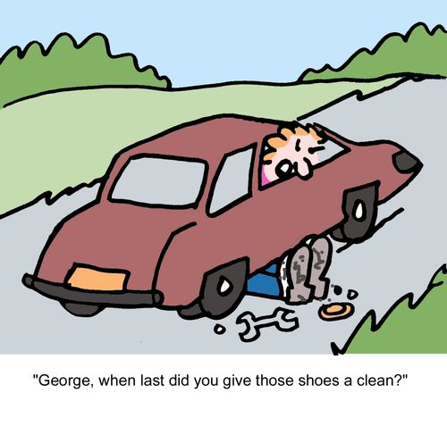 "George, when last did you give those shoes a clean?"